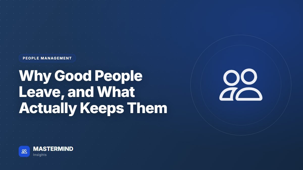 Why Good People Leave, and What Actually Keeps Them — People Management