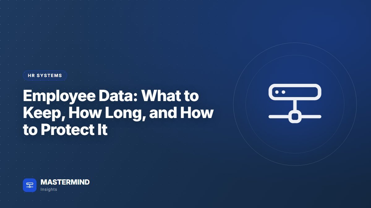 Employee Data: What to Keep, How Long, and How to Protect It — HR Systems